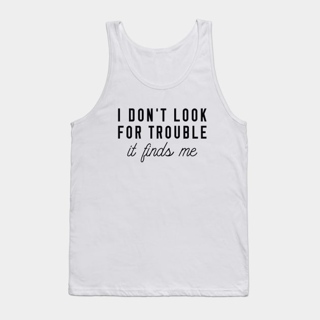 Look For Trouble Tank Top by LuckyFoxDesigns